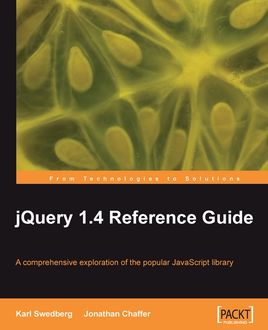 jQuery 1.4 Reference Guide, Jonathan Chaffer, Karl Swedberg