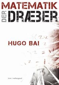 Matematik der dræber, Hugo Bai