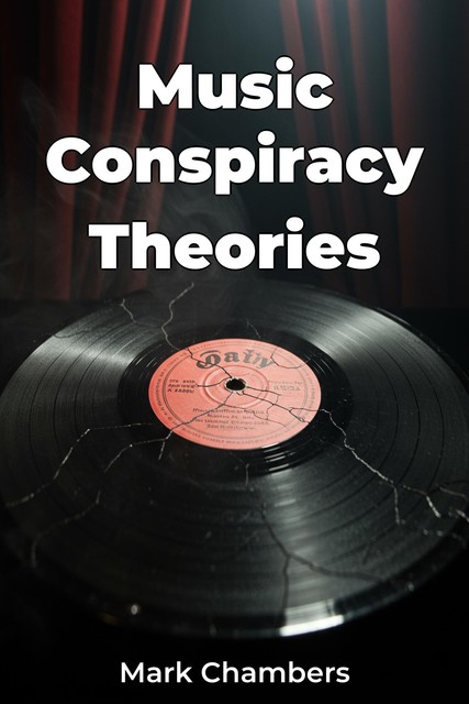 Music Conspiracy Theories, Mark Chambers