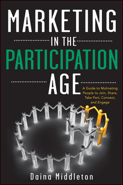 Marketing in the Participation Age, Daina Middleton