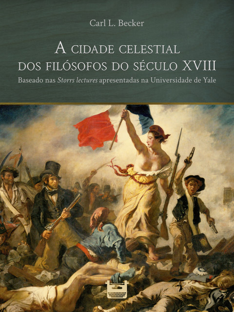A cidade celestial dos filósofos do século XVIII, Carl L. Becker
