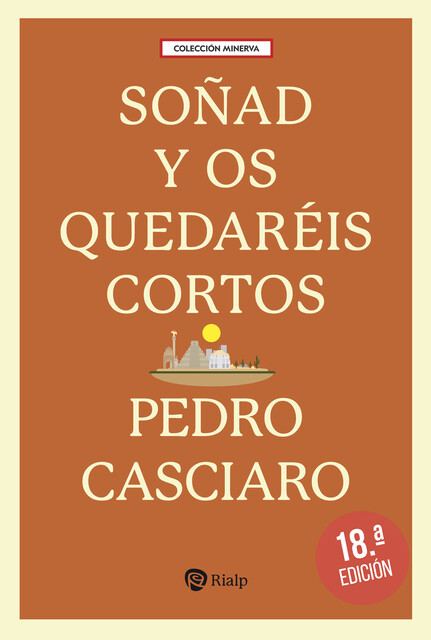 Soñad y os quedaréis cortos, Pedro Casciaro Ramírez