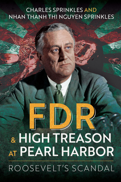 FDR and High Treason at Pearl Harbor, Charles Sprinkles, Nhan Thanh Thi Nguyen Sprinkles