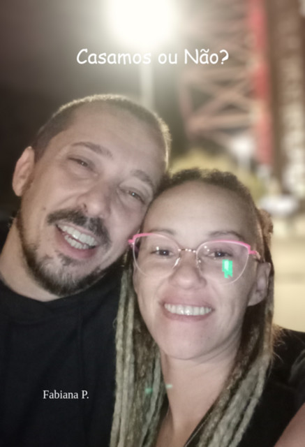 Casamos Ou Não, Fabiana P.