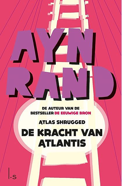 De kracht van Atlantis (Atlas Shrugged), Ayn Rand