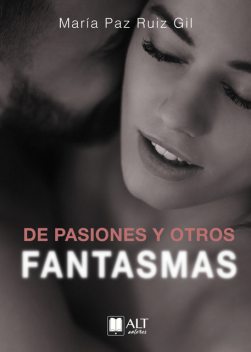 De pasiones y otros fantasmas, María Paz Ruiz Gil