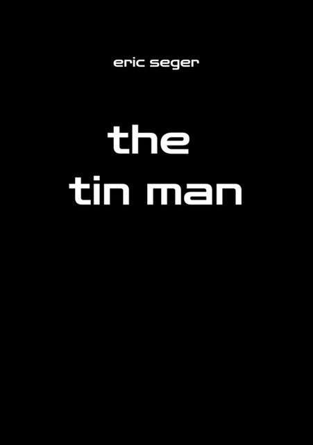 the tin man, eric seger