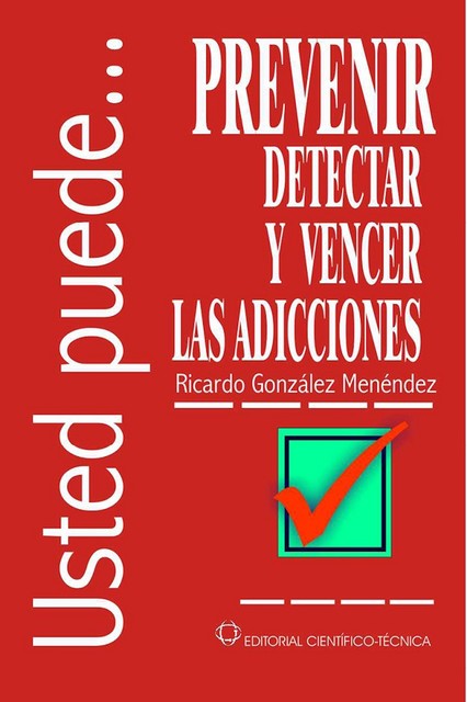 Prevenir, detectar y vencer las adicciones, Ricardo Ángel González Menéndez