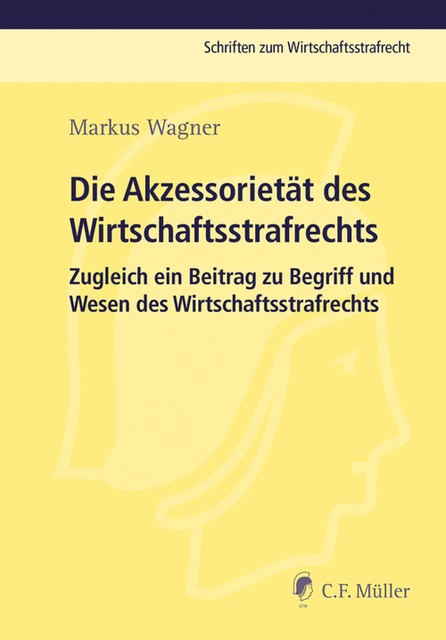 Die Akzessorietät des Wirtschaftsstrafrechts, Markus Wagner