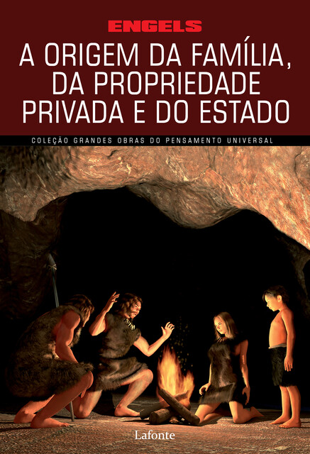 A Origem da Família, da Propriedade Privada e do Estado, Friedrich Engels