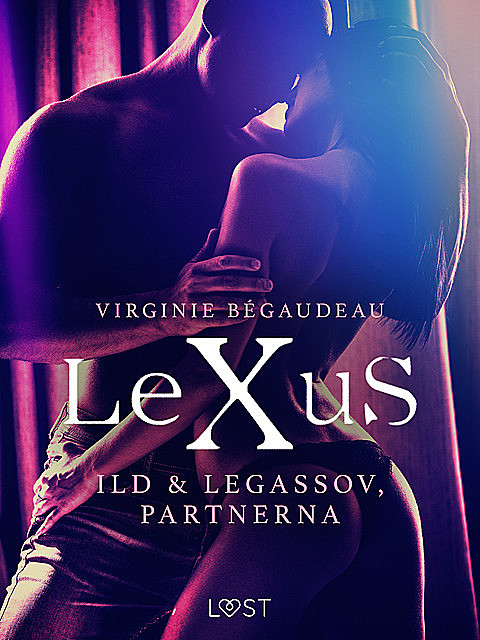 LeXuS: Ild & Legassov, Partnerna – erotisk dystopi, Virginie Bégaudeau
