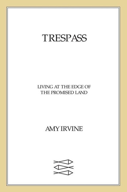 Trespass, Amy Irvine