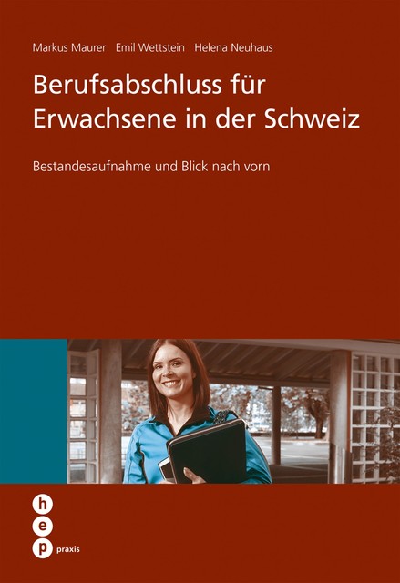 Berufsabschluss für Erwachsene in der Schweiz, Markus Mäurer, Emil Wettstein, Helena Neuhaus