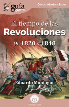 GuíaBurros: El tiempo de las Revoluciones, Eduardo Montagut