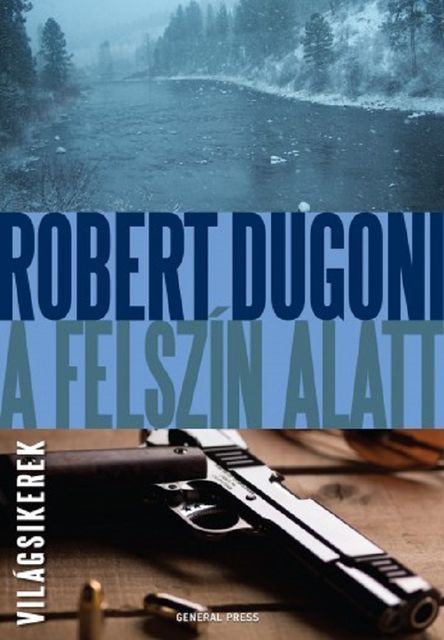A felszín alatt, Robert Dugoni
