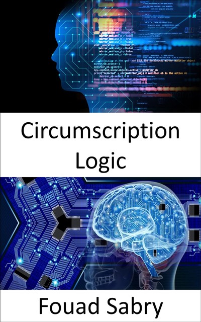 Circumscription Logic, Fouad Sabry