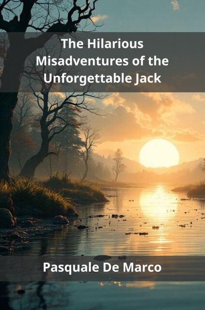 The Hilarious Misadventures of the Unforgettable Jack, Pasquale De Marco