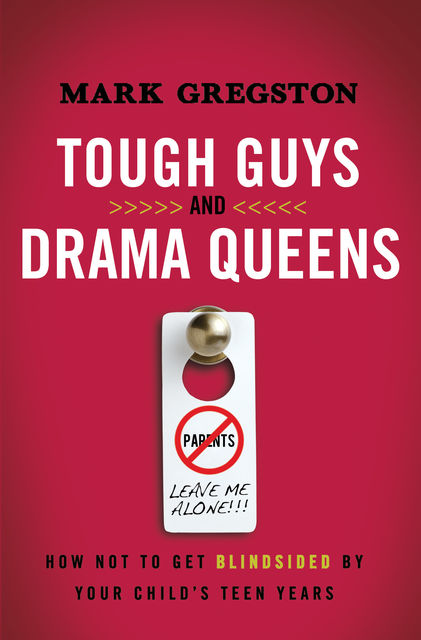 Tough Guys and Drama Queens, Mark Gregston