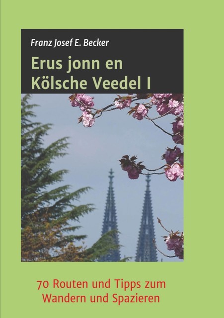 Erus jonn en Kölsche Veedel I, Franz Josef E. Becker