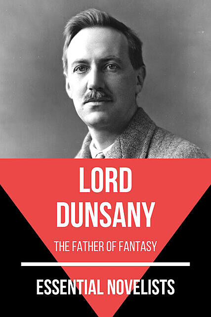 Essential Novelists – Lord Dunsany, Lord Dunsany