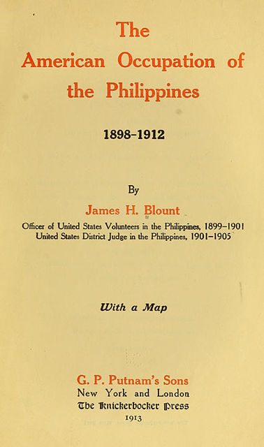 The American Occupation of the Philippines 1898-1912, James H.Blount