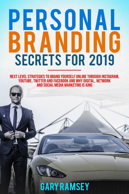 Personal Branding Secrets For 2019, Gary Ramsey
