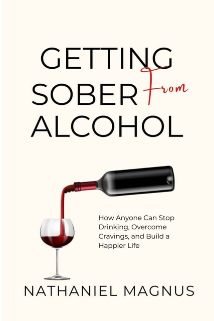 Getting Sober from Alcohol, Nathaniel Magnus