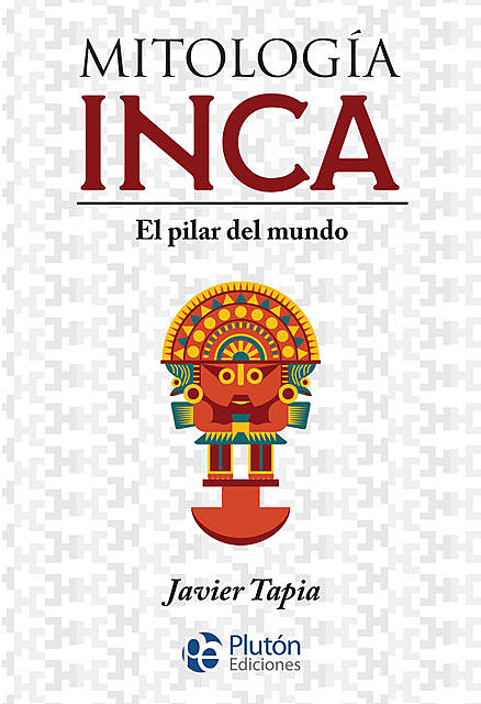 Mitología Inca, Javier Tapia