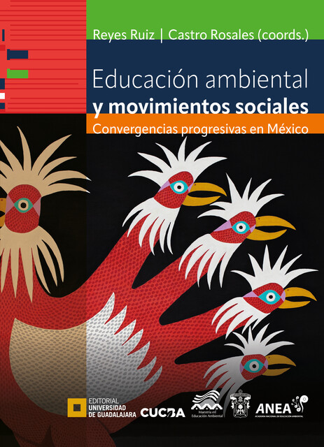 Educación ambiental y movimientos sociales, Francisco Javier Reyes Ruiz, Teresita del Niño Jesús Maldonado Salazar, Antonio Fernández Crispín, Beatriz Torres Beristain, Blanca Estela Gutiérrez Barb, Gerardo Alatorre Frenk, Norma Araceli Hernández Corona, Rosa María Romero Cuevas, Érika Sánchez Cruz