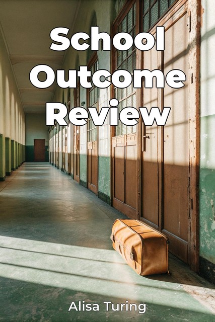 School Outcome Review, Alisa Turing