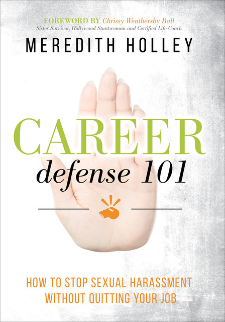 Career Defense 101, Meredith Holley