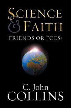 Science and Faith, C. John Collins