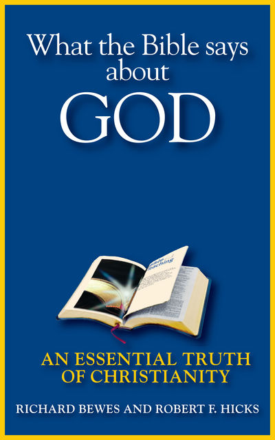 What the Bible Says about God, Richard Bewes, Robert Hicks