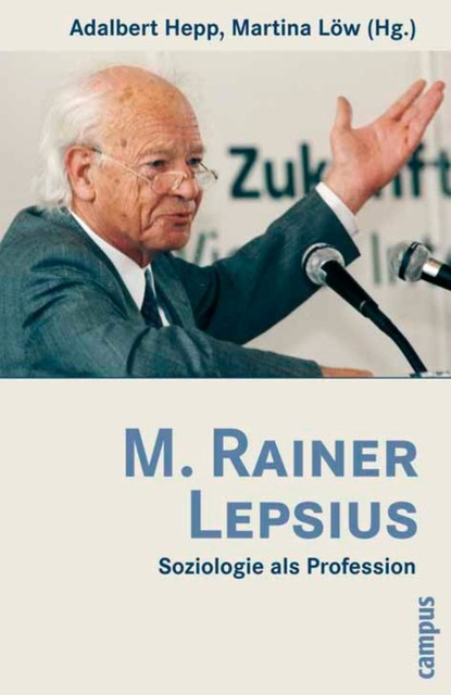 M. Rainer Lepsius, Martina Löw, Adalbert Hepp