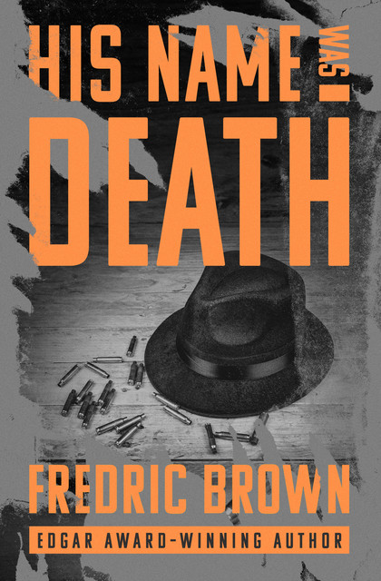 His Name Was Death, Fredric Brown