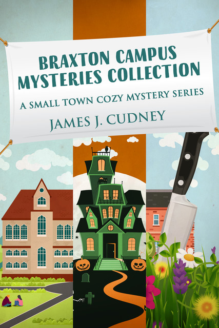 Braxton Campus Mysteries Collection, James J. Cudney