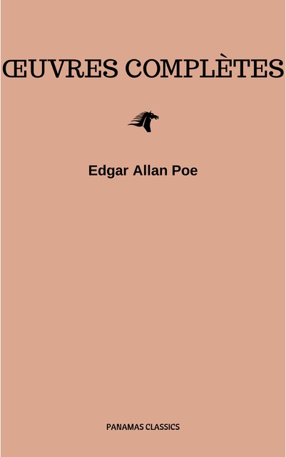 Œuvres Complètes d'Edgar Allan Poe (Traduites par Charles Baudelaire) (Avec Annotations), Edgar Allan Poe