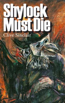 Shylock Must Die, Clive Sinclair