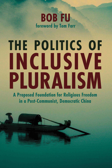 The Politics of Inclusive Pluralism, Bob Fu