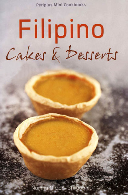 Filipino Cakes and Desserts, Norma Olizon-Chikiamco