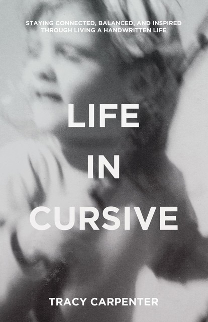 Life in Cursive, Tracy Carpenter