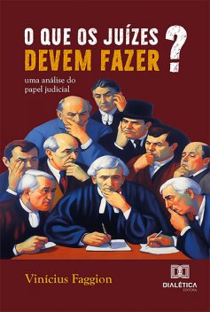 O que os juízes devem fazer, Vinícius Faggion