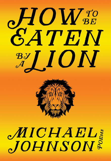 How to Be Eaten by a Lion, Michael Johnson
