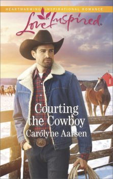 Courting The Cowboy, Carolyne Aarsen