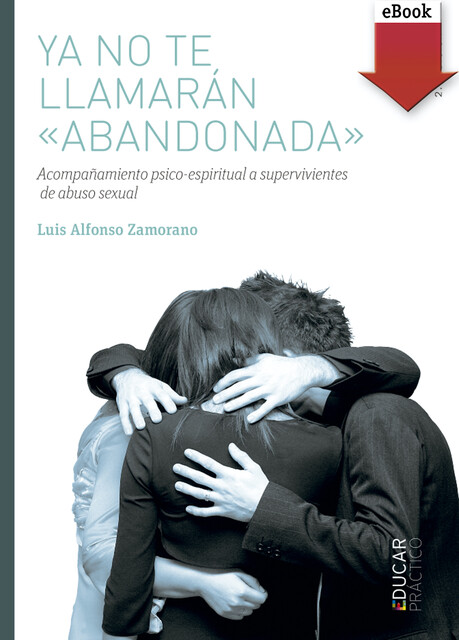 Ya no te llamarán abandonada, Luis Alfonso Zamorano López