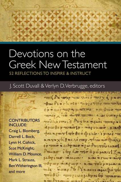 Devotions on the Greek New Testament, J. Scott Duvall
