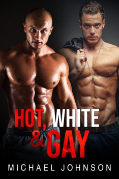Hot, White, And Gay, Michael Johnson