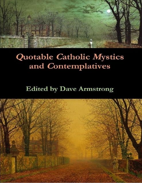 Quotable Catholic Mystics and Contemplatives, Dave Armstrong