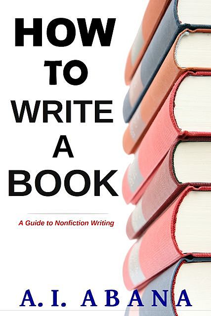 How to Write a Book, A.I. Abana