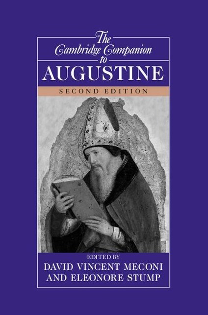 Cambridge Companion to Augustine, David Vincent, S.J., David Meconi, Eleonore, Eleonore Stump, Meconi, Stump